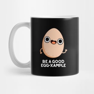 Be A Good Egg-xample Cute Egg Pun Mug